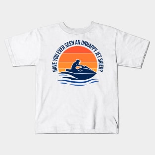 Have You Ever Seen An Unhappy Jet Skier? Kids T-Shirt